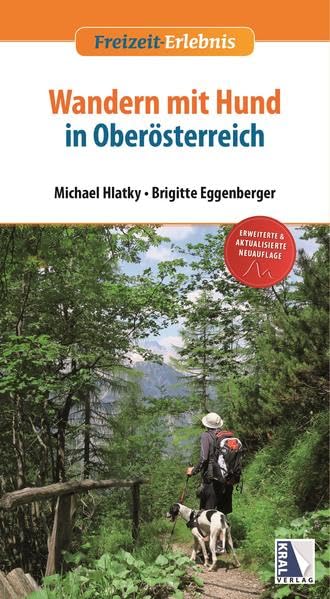 Wandern mit Hund in Oberösterreich (2. Auflage) (Freizeit-Erlebnis) Travel