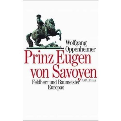 Prinz Eugen von Savoyen: Feldherr und Baumeister Europas Personalities