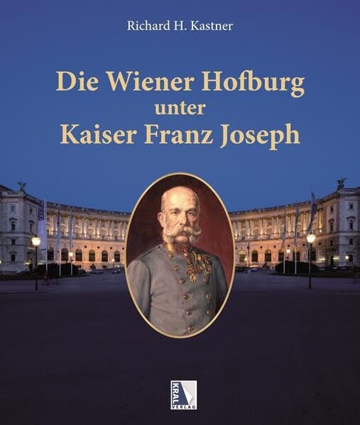 Die Wiener Hofburg unter Kaiser Franz Joseph: Leben, Wohnen, Zeremoniell und die Bewohner der Hofburg Architecture
