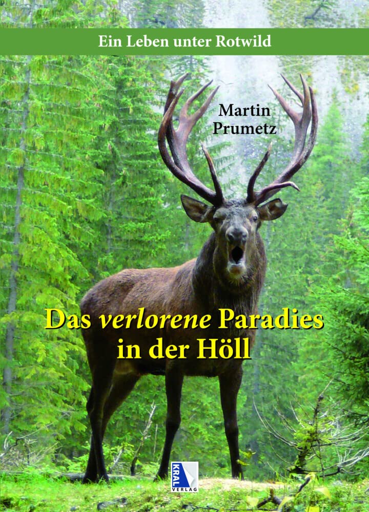 Das verlorene Paradies in der Höll: Ein Leben unter Rotwild Social Sciences