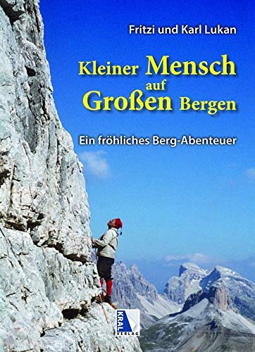Kleiner Mensch auf Großen Bergen: Ein fröhliches Berg-Abenteuer Action & Adventure