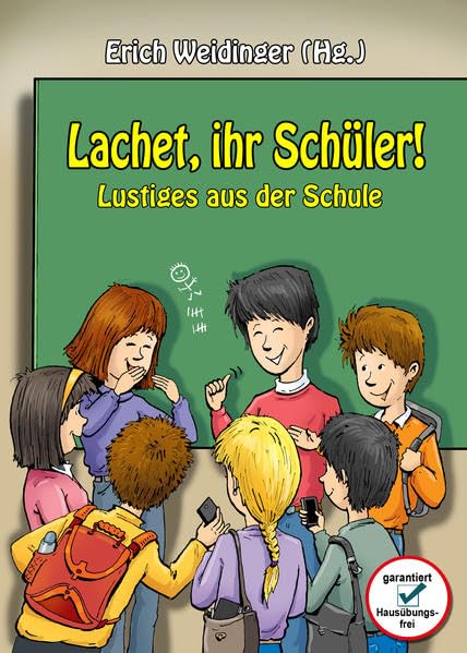 Lachet ihr Schüler!: Lustiges aus der Schule Humour & Satire