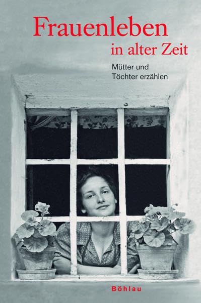 Frauenleben in alter Zeit: Mütter und Töchter erzählen Books