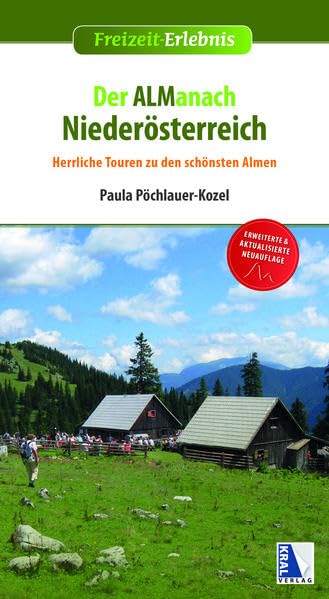 Der ALManach Niederösterreich: Herrliche Touren zu den schönsten Almen (Freizeit-Erlebnis) Travel