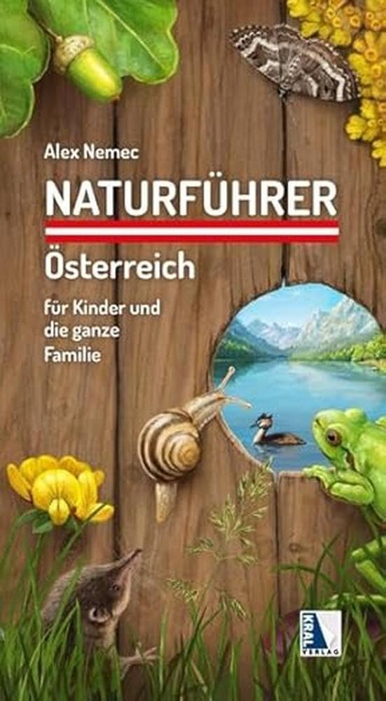 Naturführer Österreich für Kinder und die ganze Familie Leisure, Home & Garden