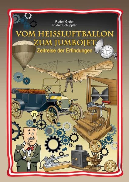 Vom Heißluftballon zum Jumbojet: Zeitreise der Erfindungen Politics & History