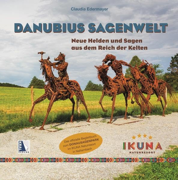 Danubius Sagenwelt: Neue Helden und Sagen aus dem Reich der Kelten Fairy Tales & Legends