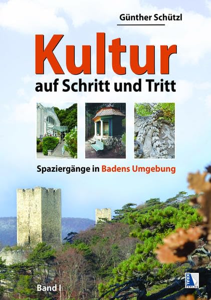 Kultur auf Schritt und Tritt: Spaziergänge in Badens Umgebung Books
