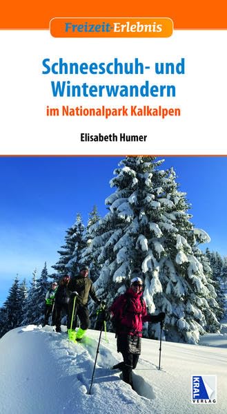 Schneeschuh- und Winterwandern: im Nationalpark Kalkalpen (Freizeit-Erlebnis) Travel