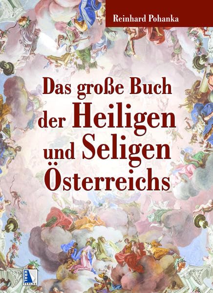 Das große Buch der Heiligen und Seligen Österreichs Books