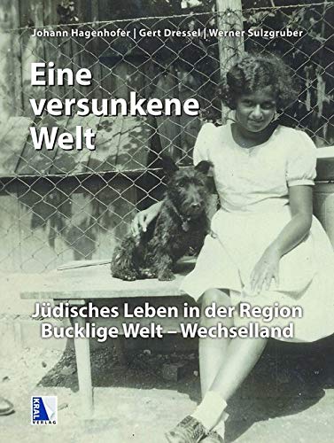 "Eine versunkene Welt ...": Jüdisches Leben in der Region Bucklige Welt-Wechselland German history