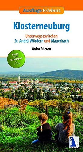 Ausflugs-Erlebnis Klosterneuburg: Unterwegs zwischen St. Andrä-Wördern und Mauerbach Leisure, Home & Garden