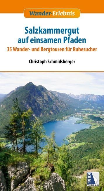 Das Salzkammergut auf einsamen Pfaden: 35 Wander- und Bergtouren für Ruhesucher Travel Books