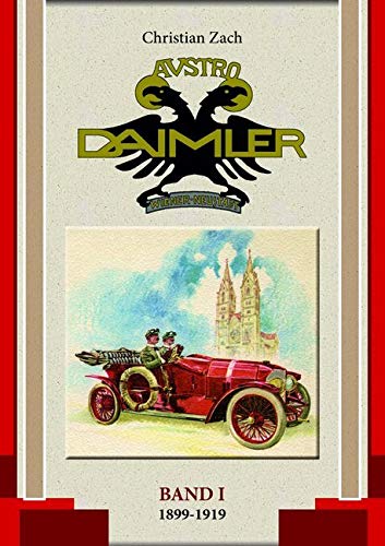 Austro Daimler (Band 1): 1899-1919 Business, Finance & Career
