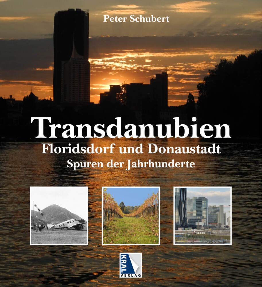 Transdanubien: Schauplätze von Geschichte und Kultur in Floridsdorf und Donaustadt Politics & History