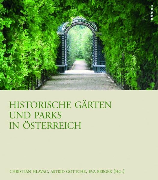 Historische Gärten und Parks in Österreich: (Bildband) Leisure, Home & Garden