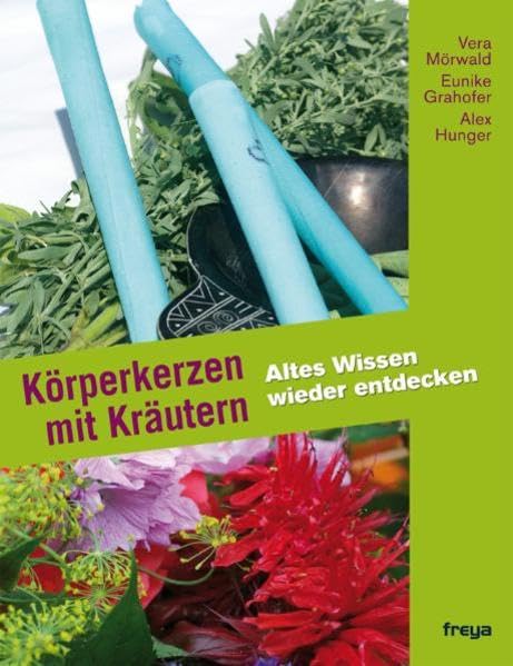 Körperkerzen mit Kräutern: Altes Wissen wieder entdecken Religion & Esotericism