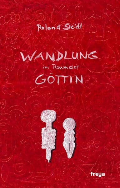 Wandlung im Raum der Göttin: Liebe - Kreativität - Weisheit Contemporary literature