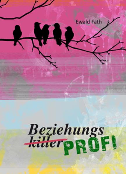 Vom Beziehungskiller zum Beziehungsprofi Lifestyle