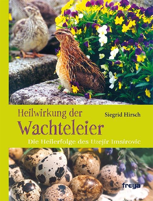 Heilwirkung der Wachteleier Leisure, Home & Garden Books