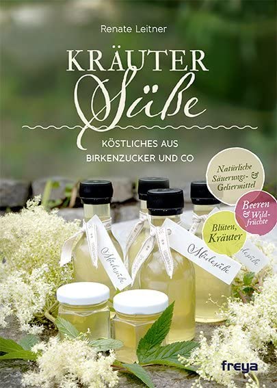 Kräutersüße: Köstliches aus Birkenzucker und Co Leisure, Home & Garden