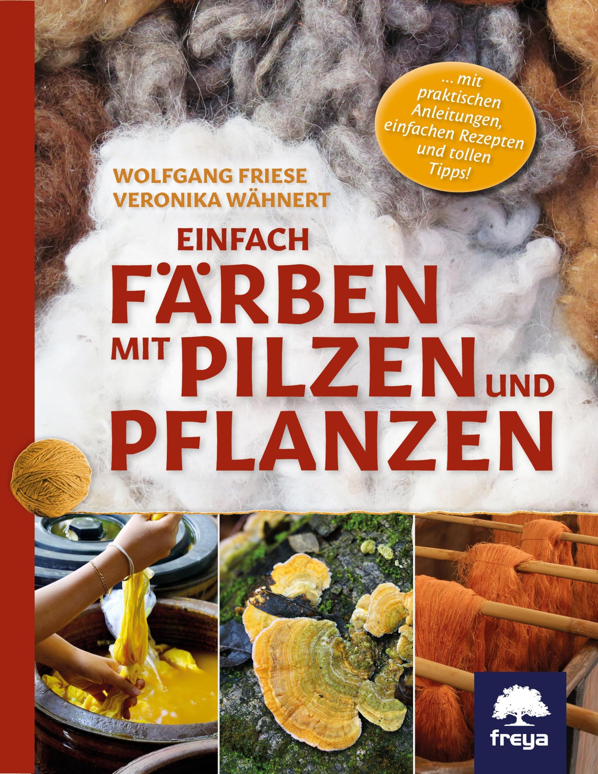 Einfach färben mit Pilzen und Pflanzen Home & Household