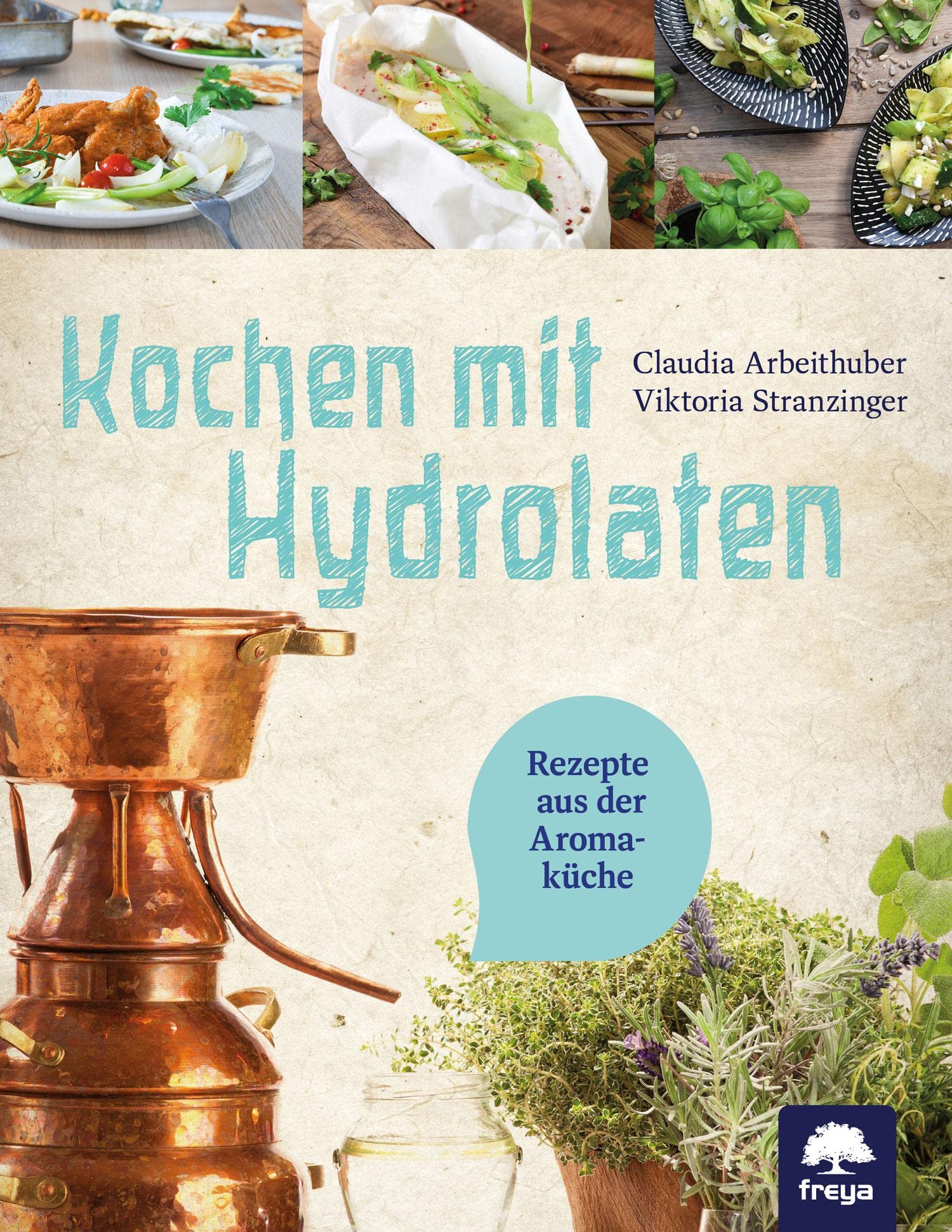 Kochen mit Hydrolaten: Rezepte aus der Aromaküche Leisure, Home & Garden