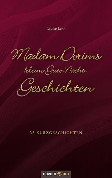 Madam Dorims kleine Gute-Nacht-Geschichten: 38 Kurzgeschichten Contemporary literature