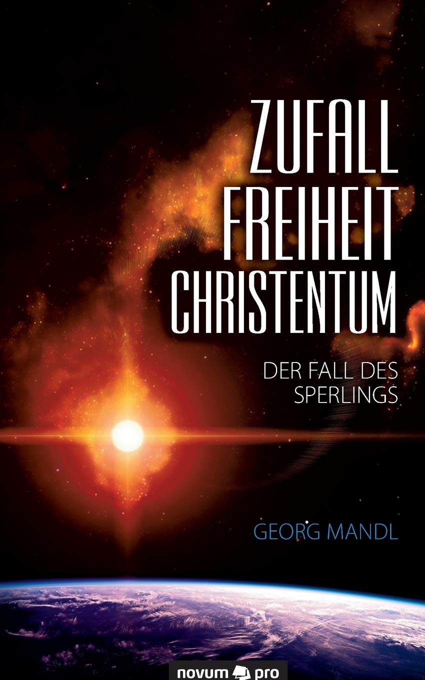 Zufall - Freiheit - Christentum: Der Fall des Sperlings Contemporary literature