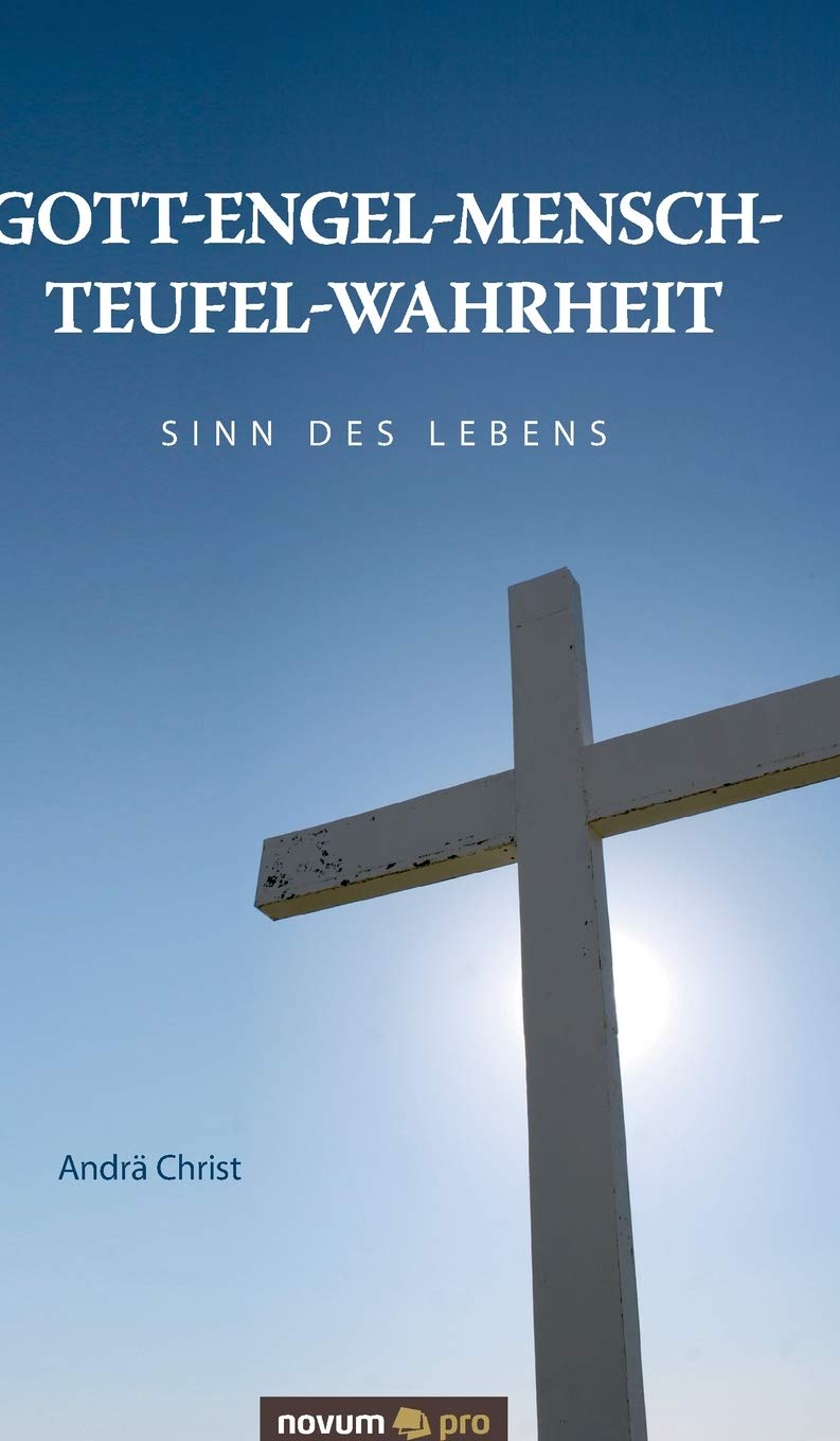 Gott-Engel-Mensch-Teufel-Wahrheit: Sinn des Lebens Contemporary literature