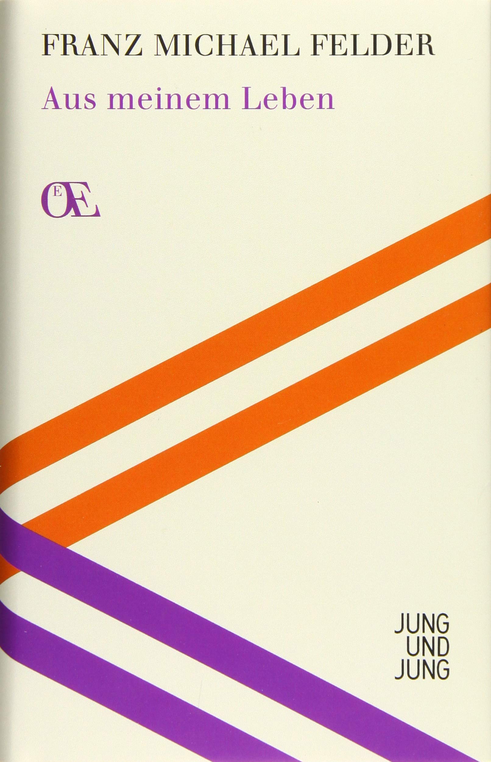 Aus meinem Leben (Österreichs Eigensinn) (Österreichs Eigensinn / Eine Bibliothek) book