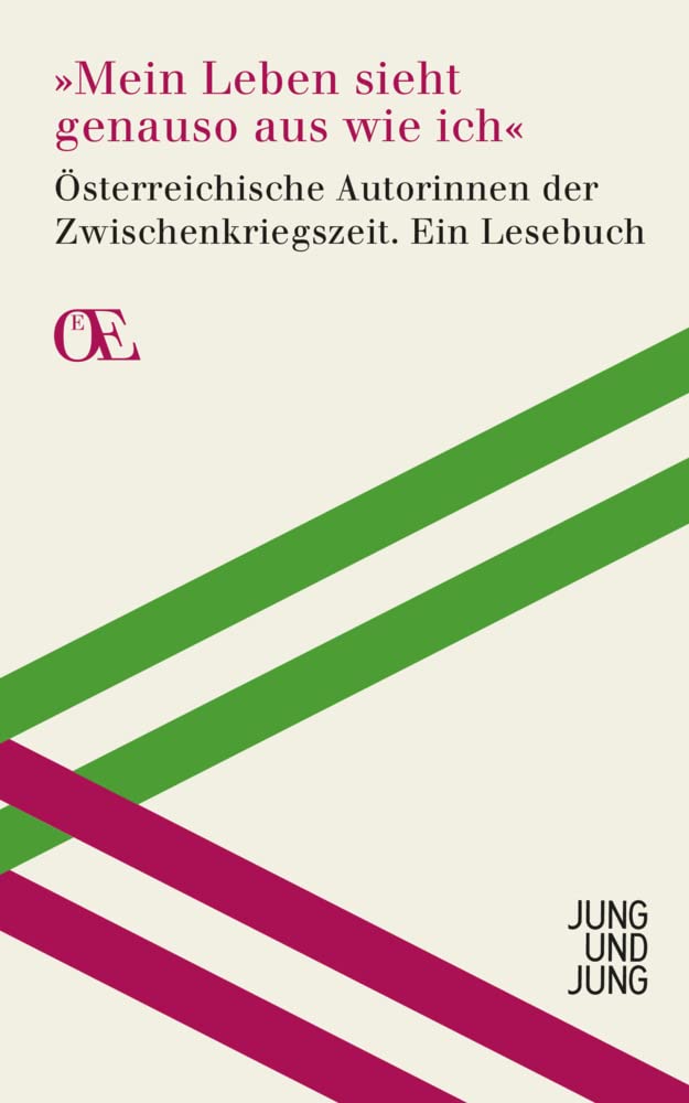 Mein Leben sieht genauso aus wie ich: Österreichische Autorinnen der Zwischenkriegszeit. Ein Lesebuch (Österreichs Eigensinn: Eine Bibliothek) Contemporary literature Books