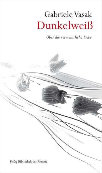 Dunkelweiß: Über die vermeintliche Liebe Poetry