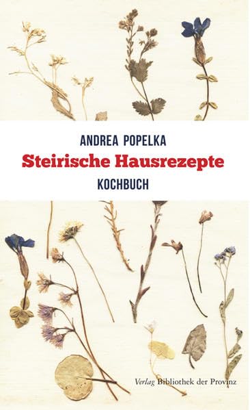 Steirische Hausrezepte: Kochbuch Leisure, Home & Garden