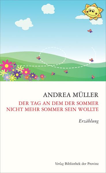 Der Tag an dem der Sommer nicht mehr Sommer sein wollte und Der kleine goldene Ritter: 2 Erzählungen Novels & Short Stories
