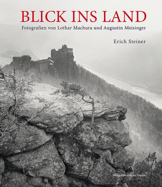Blick ins Land: SW-Fotografien von Lothar Machura und Augustin Meisinger aus der Naturkundesammlung des Landesmuseums Niederösterreich Travel Books