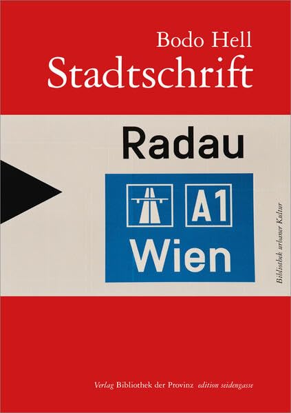 Stadtschrift: Fotos und Texte (edition seidengasse · Verlag Bibliothek der Provinz) Contemporary literature
