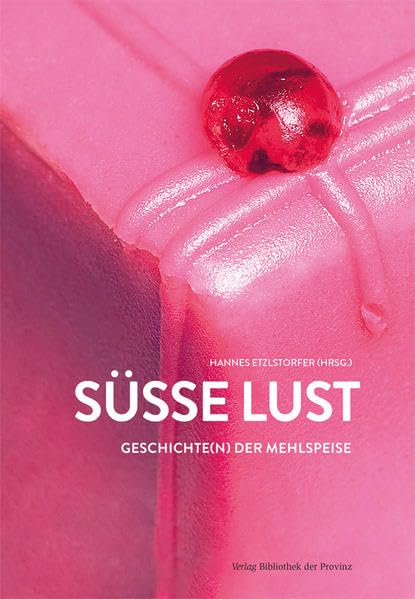 Süße Lust: Geschichte(n) der Mehlspeise Leisure, Home & Garden