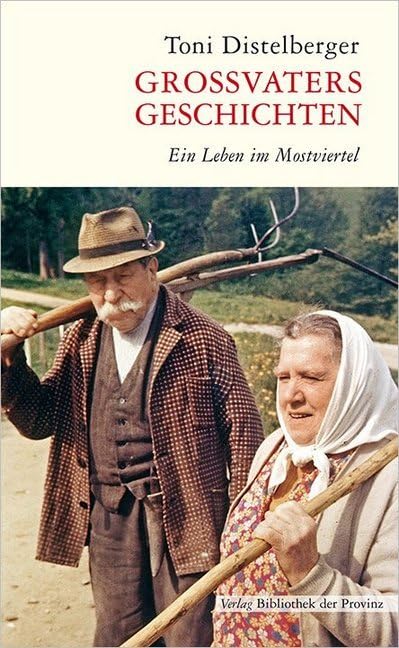 Großvaters Geschichten: Ein Leben im Mostviertel Personalities