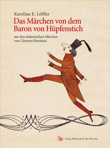 Das Märchen von dem Baron von Hüpfenstich: aus den italienischen Märchen von Clemens Brentano Film, Art & Culture