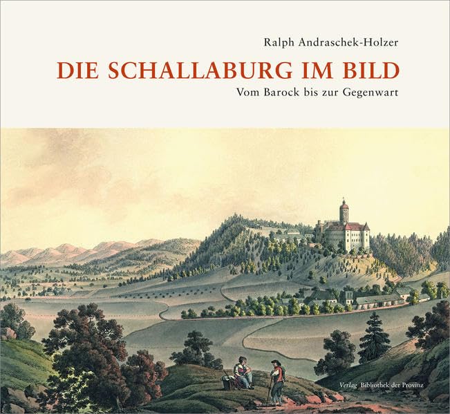 Die Schallaburg im Bild: Vom Barock bis zur Gegenwart Architecture