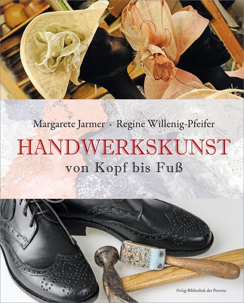 Handwerkskunst: von Kopf bis Fuß · aus Niederösterreich Business, Finance & Career