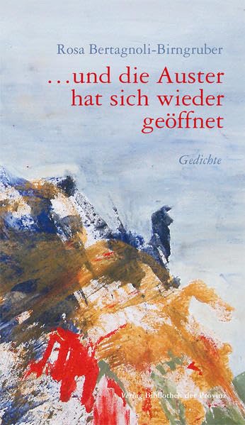 und die Auster hat sich wieder geöffnet: Gedichte Poetry