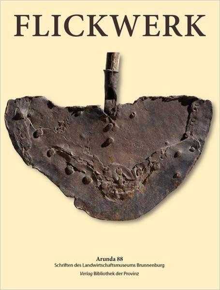 Flickwerk: Flicken und Wiederverwerten im historischen Tirol (Kulturzeitschrift „Arunda“ | Verlag Bibliothek der Provinz) Social Sciences