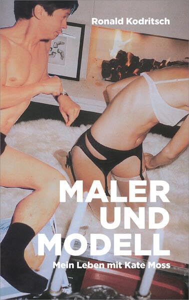Maler und Modell: Mein Leben mit Kate Moss Contemporary literature