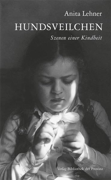 Hundsveilchen: Szenen einer Kindheit Essays & Short Stories