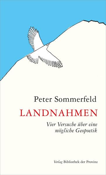 Landnahmen: Vier Versuche über eine mögliche Geopoetik Contemporary literature