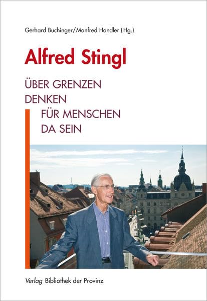 Alfred Stingl – Über Grenzen denken, für Menschen da sein: Law
