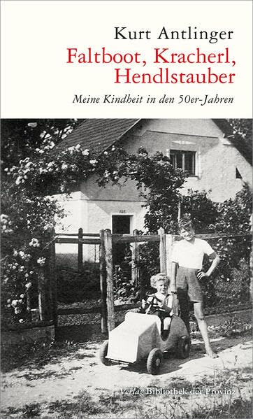 Faltboot, Kracherl, Hendlstauber: Meine Kindheit in den 50er-Jahren Contemporary literature