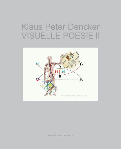 Klaus Peter Dencker – VISUELLE POESIE II: ARBEITEN BIS 2015 Poetry
